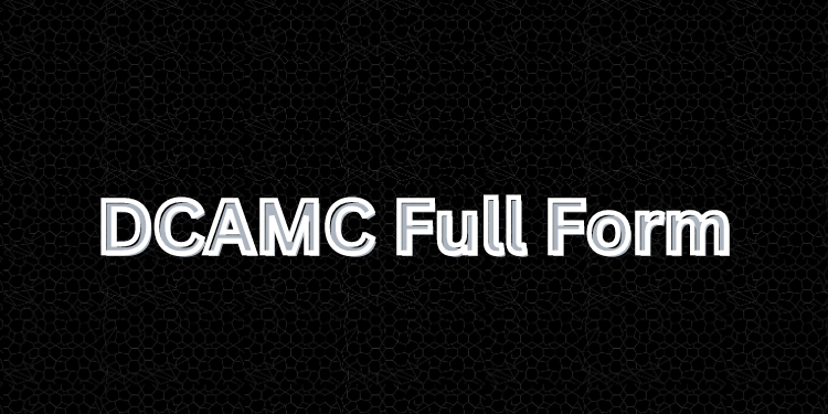 DCAMC Charges Full Form In Banking And Tamil 2024