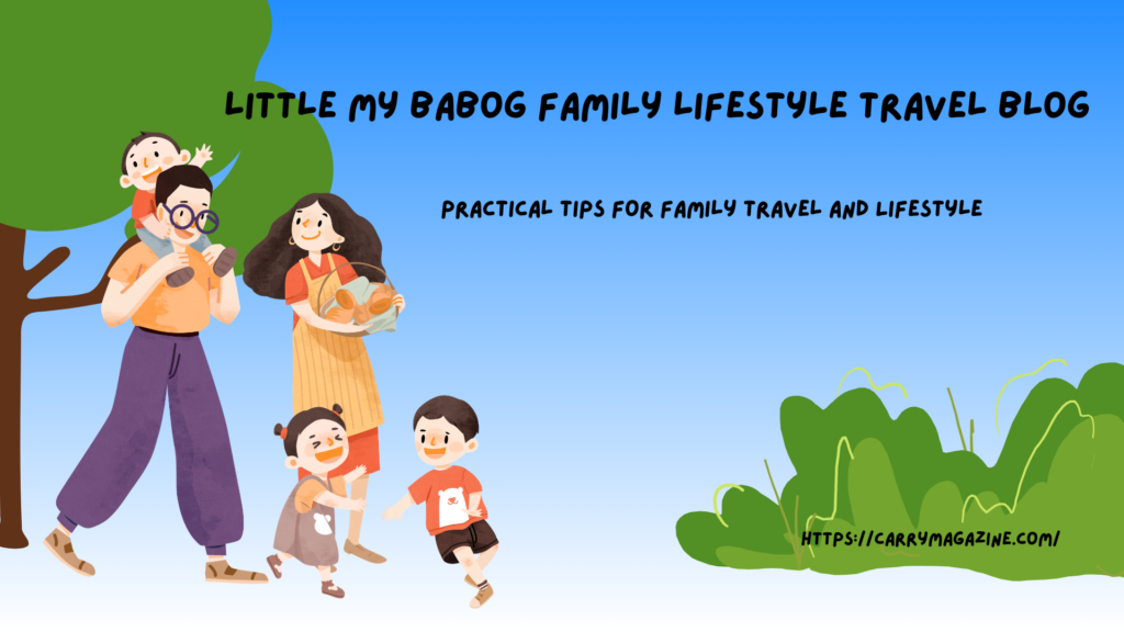 My Little Babog Family Lifestyle Travel Blog: Practical Tips for Family Travel and Lifestyle