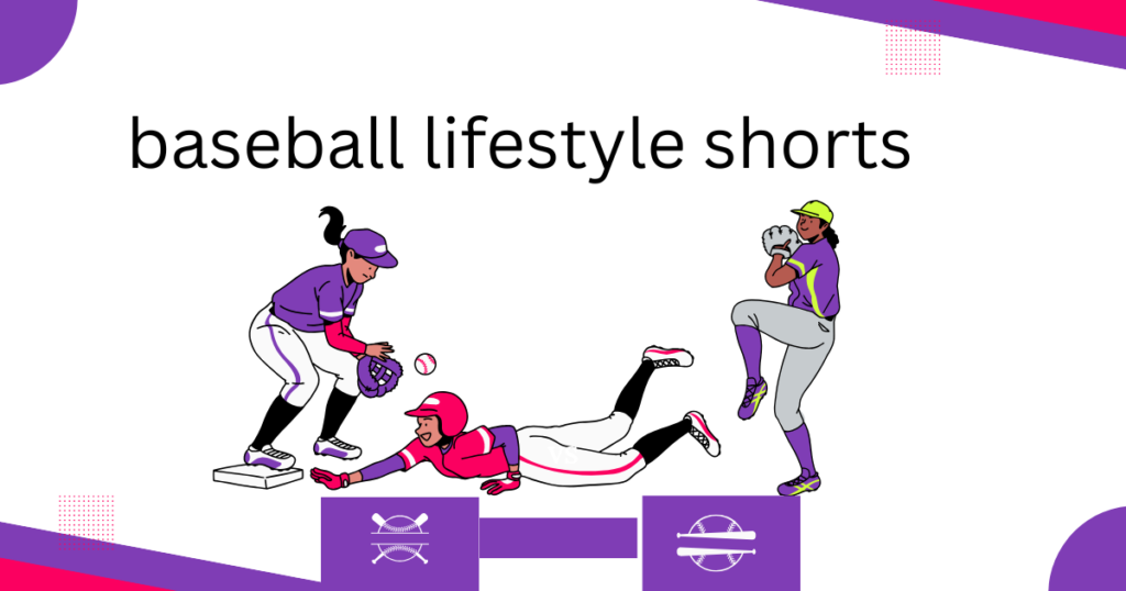 Baseball Lifestyle Shorts: Ultimate Comfort & Performance Guide